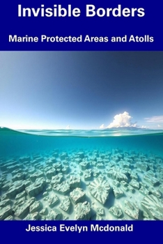 Paperback Invisible Borders: Marine Protected Areas and Atolls Book