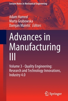 Paperback Advances in Manufacturing III: Volume 3 - Quality Engineering: Research and Technology Innovations, Industry 4.0 Book