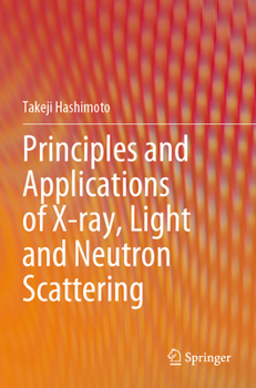 Paperback Principles and Applications of X-Ray, Light and Neutron Scattering Book