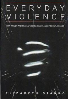 Paperback Everyday Violence: How Women and Men Experience Sexual and Physical Danger Book