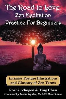 Paperback The Road to Love: Zen Meditation Practice For Beginners Book