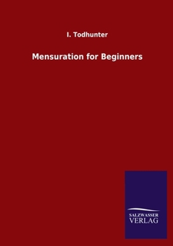 Mensuration for Beginners With Numerous Examples ..