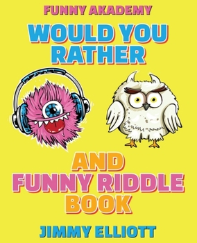 Paperback Would You Rather + Funny Riddle - A Hilarious, Interactive, Crazy, Silly Wacky Question Scenario Game Book - Family Gift Ideas For Kids, Teens And Adu Book