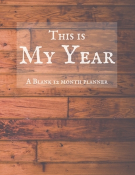 Paperback This is My Year: A Blank 12 Month Planner Book