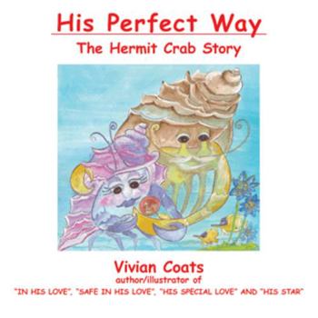 Paperback His Perfect Way: The Hermit Crab Story Book