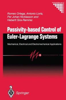 Paperback Passivity-Based Control of Euler-Lagrange Systems: Mechanical, Electrical and Electromechanical Applications Book