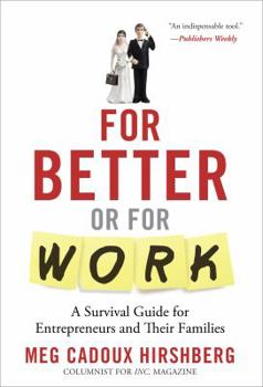 Hardcover For Better or for Work: A Survival Guide for Entrepreneurs and Their Families Book