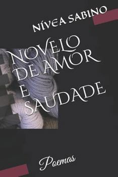 Paperback Novelo de Amor E Saudade: Poemas [Portuguese] Book