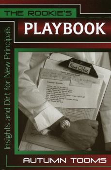 Paperback The Rookie's Playbook: Insights and Dirt for New Principals Book