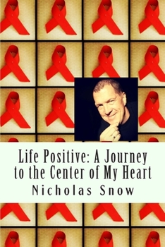 Paperback Life Positive: A Journey to the Center of My Heart Book