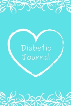 Diabetic Journal: Record Notebook for Glucose Blood Sugar Level Monitoring,Diabetic Monitor Health Journal,Glucose Log Book for Dieters and Diabetics,52 Weeks,6x9