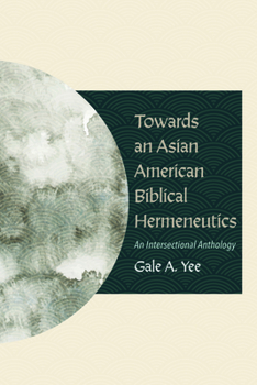 Paperback Towards an Asian American Biblical Hermeneutics Book