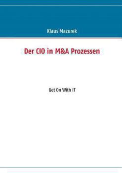Paperback Der CIO in M&A Prozessen: Get On With IT [German] Book