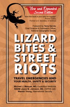 Hardcover Lizard Bites & Street Riots: Travel Emergencies and Your Health, Safety, and Security Book