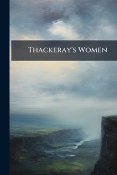 Thackeray's Women...
