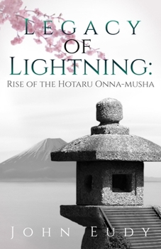 Legacy of Lightning: Rise of the Hotaru Onna-musha
