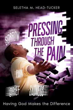 PRESSING THROUGH THE PAIN: HAVING GOD MAKES THE DIFFERENCE