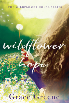 Wildflower Hope - Book #2 of the Wildflower House