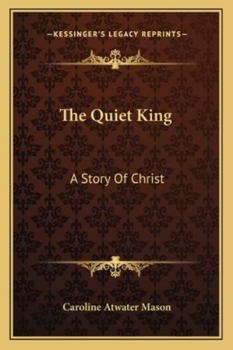 Paperback The Quiet King: A Story Of Christ Book