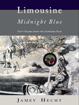 Paperback Limousine, Midnight Blue: Fifty Frames from the Zapruder Film Book