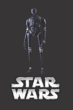 Star Wars: Fan Notebook, Sketchbook, Diary, Journal, For Kids, For A Gift, To School 120 Wide Ruled Blank Pages 6 x 9 (Characters Collection - Empire Droid)