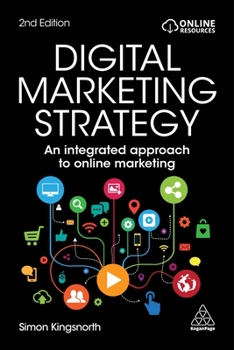 Paperback Digital Marketing Strategy: An Integrated Approach to Online Marketing Book