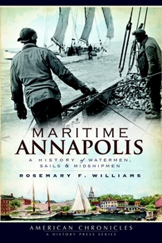 Paperback Maritime Annapolis: A History of Watermen, Sails & Midshipmen Book