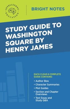 Study Guide to Washington Square by Henry James (Bright Notes)