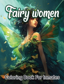 Paperback Fairy woman coloring book for inmates Book