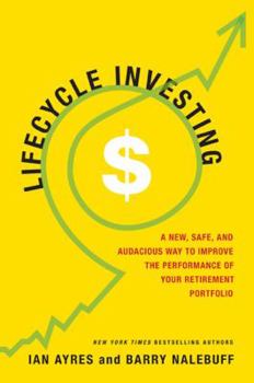 Hardcover Lifecycle Investing: A New, Safe, and Audacious Way to Improve the Performance of Your Retirement Portfolio Book