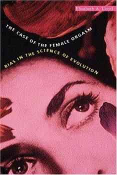 Hardcover The Case of the Female Orgasm: Bias in the Science of Evolution Book