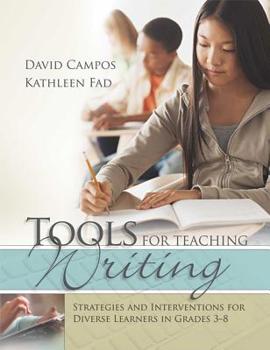 Paperback Tools for Teaching Writing: Strategies and Interventions for Diverse Learners in Grades 3-8 Book