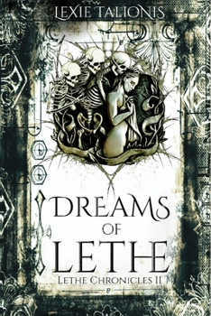 Dreams of Lethe - Book #2 of the Lethe Chronicles