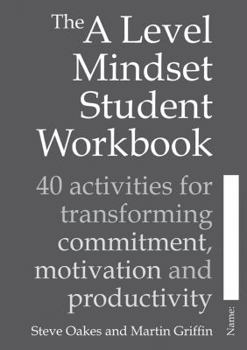 Paperback The a Level Mindset Student Workbook: 40 Activities for Transforming Commitment, Motivation and Productivity Book