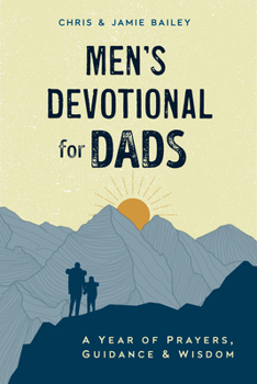 Paperback Men's Devotional for Dads: A Year of Prayers, Guidance, and Wisdom Book