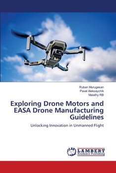 Exploring Drone Motors and EASA Drone Manufacturing Guidelines
