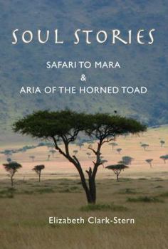 Paperback Soul Stories: Safari to Mara and Aria of the Horned Toad Book