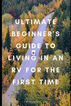 Paperback Ultimate Beginner's Guide to Living in an RV for the First Time Book