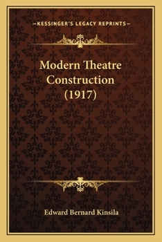 Paperback Modern Theatre Construction (1917) Book