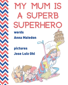My Mum is a Superb Superhero: Picture Book for Mother's Day or Birthday for Young and Older Mothers from Kids, Daughter & Son | Unique Gift for New Moms to Be