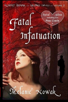 Almost Human - Volume 1 - Fatal Infatuation (Almost Human) - Book #1 of the Almost Human,The First Trilogy