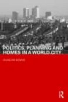 Paperback Politics, Planning and Homes in a World City Book