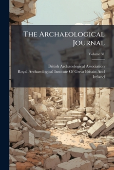 Paperback The Archaeological Journal; Volume 31 Book