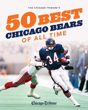 Hardcover The Chicago Tribune's 50 Best Chicago Bears of All Time Book