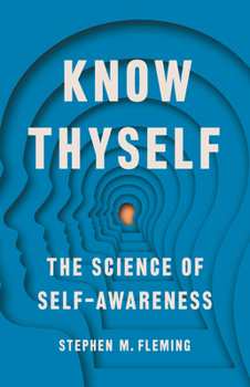 Hardcover Know Thyself: The Science of Self-Awareness Book