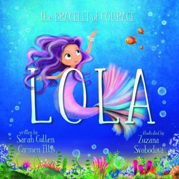 Paperback Lola: The Bracelet Of Courage (Ocean Tales Children's Books) Book