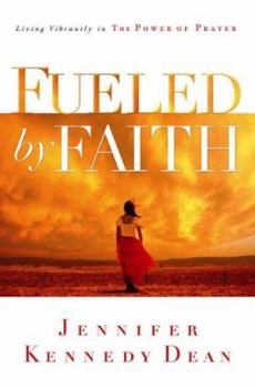 Hardcover Fueled by Faith: Living Vibrantly in the Power of Prayer Book