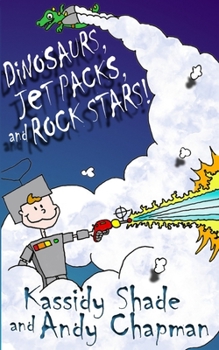 Paperback Dinosaurs, Jetpacks, and Rock Stars! Book