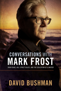 Paperback Conversations with Mark Frost: Twin Peaks, Hill Street Blues, and the Education of a Writer Book