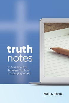 Paperback TruthNotes: A Devotional of Timeless Truth in a Changing World Book